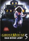 GhostHouse 5 - Das Böse Lebt (uncut)