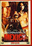 Irgendwann in Mexico (uncut) Antonio Banderas