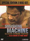 Smashing Machine - Ultimate Extreme Fighting (uncut)