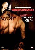 Wrestlemaniac (uncut)