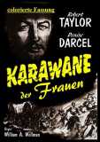 Karawane der Frauen (1951) Robert Taylor (coloriert)