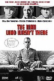 The Man Who Wasn't There (uncut) Billy Bob Thornton