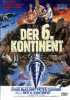 Der 6. Kontinent (uncut) Amaray