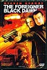 The Foreigner Black Dawn (uncut)