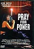Pray for Power (uncut)