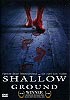 Shallow Ground (uncut)