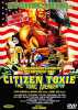 The Toxic Avenger 4 - Citizen Toxie (uncut) Lloyd Kaufman